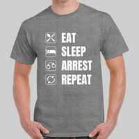 'Eat, Sleep, Arrest Repeat' Mens short sleeved T-Shirt